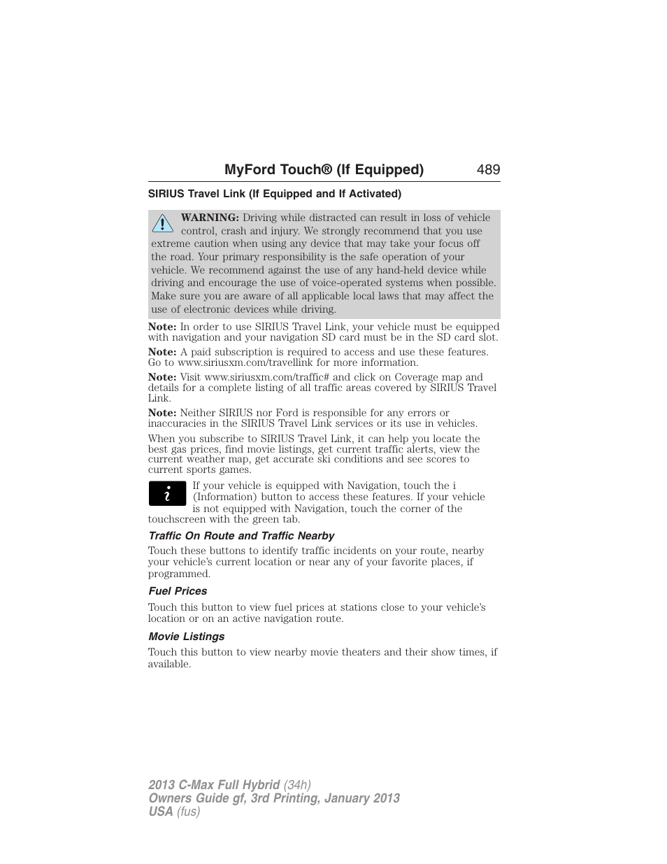 Sirius travel link (if equipped and if activated), Traffic on route and traffic nearby, Fuel prices | Movie listings, Myford touch® (if equipped) 489 | FORD 2013 C-MAX Hybrid v.3 User Manual | Page 490 / 552
