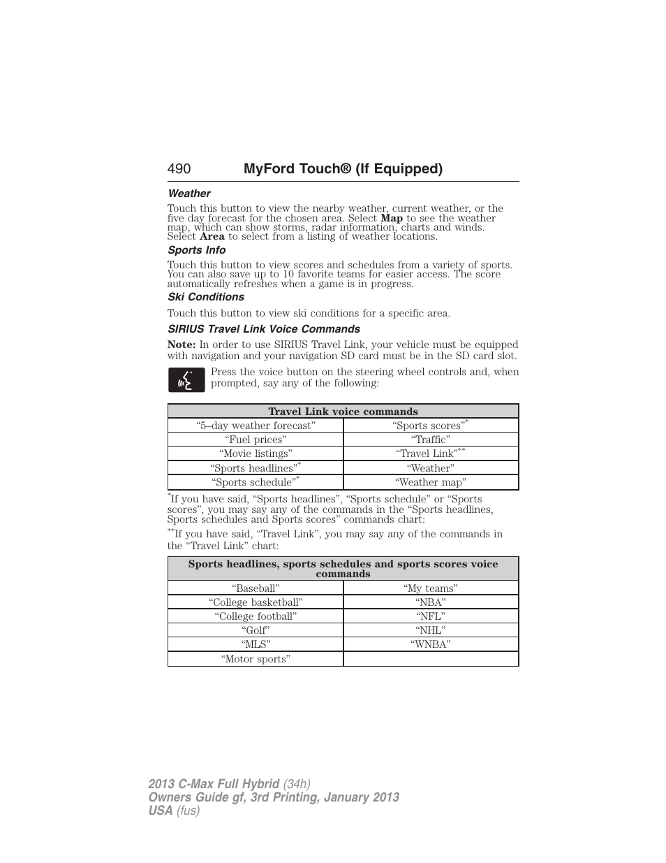 Weather, Sports info, Ski conditions | Sirius travel link voice commands, 490 myford touch® (if equipped) | FORD 2013 C-MAX Hybrid v.3 User Manual | Page 491 / 552