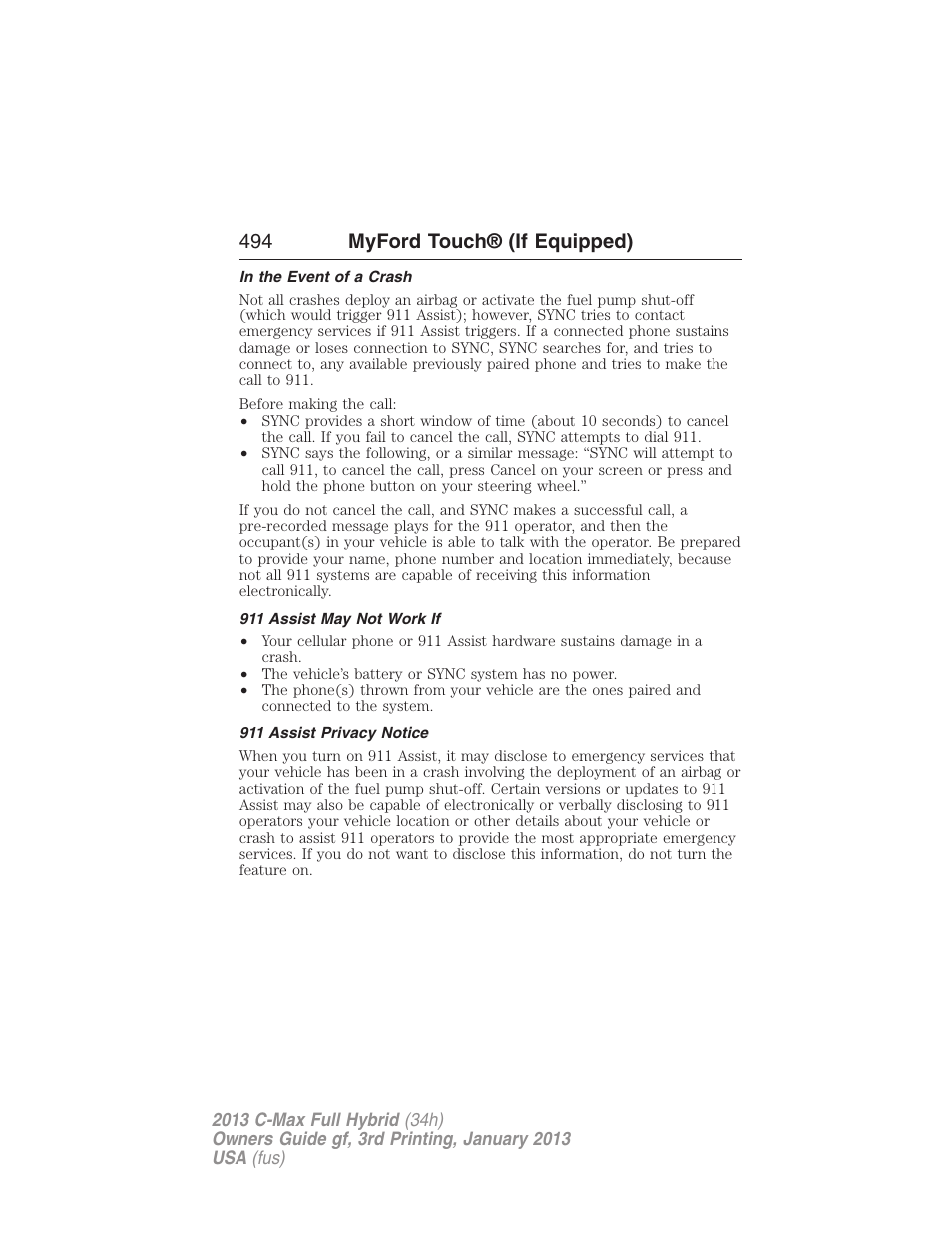 In the event of a crash, 911 assist may not work if, 911 assist privacy notice | 494 myford touch® (if equipped) | FORD 2013 C-MAX Hybrid v.3 User Manual | Page 495 / 552