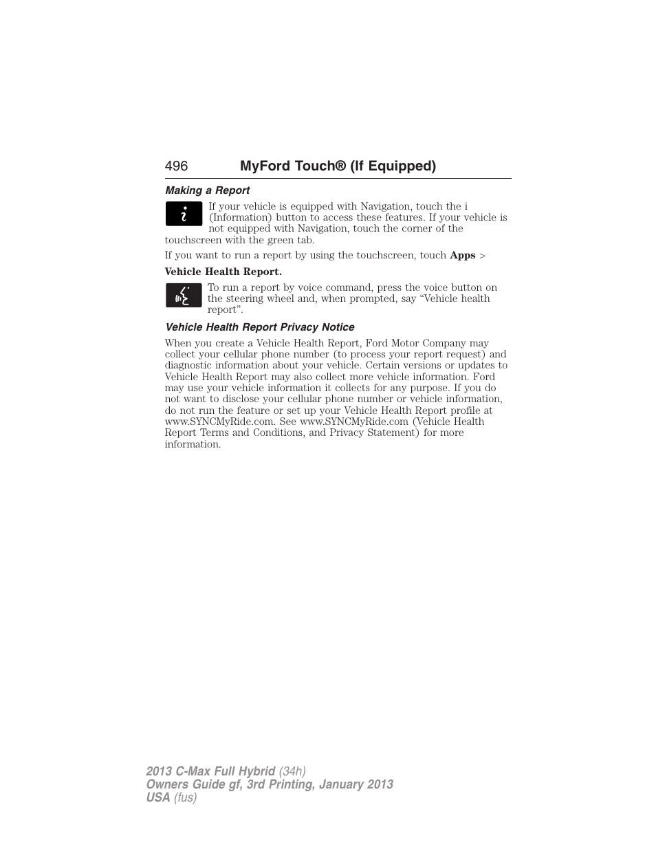 Making a report, Vehicle health report privacy notice, 496 myford touch® (if equipped) | FORD 2013 C-MAX Hybrid v.3 User Manual | Page 497 / 552