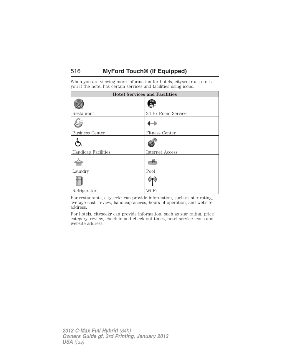 516 myford touch® (if equipped) | FORD 2013 C-MAX Hybrid v.3 User Manual | Page 517 / 552
