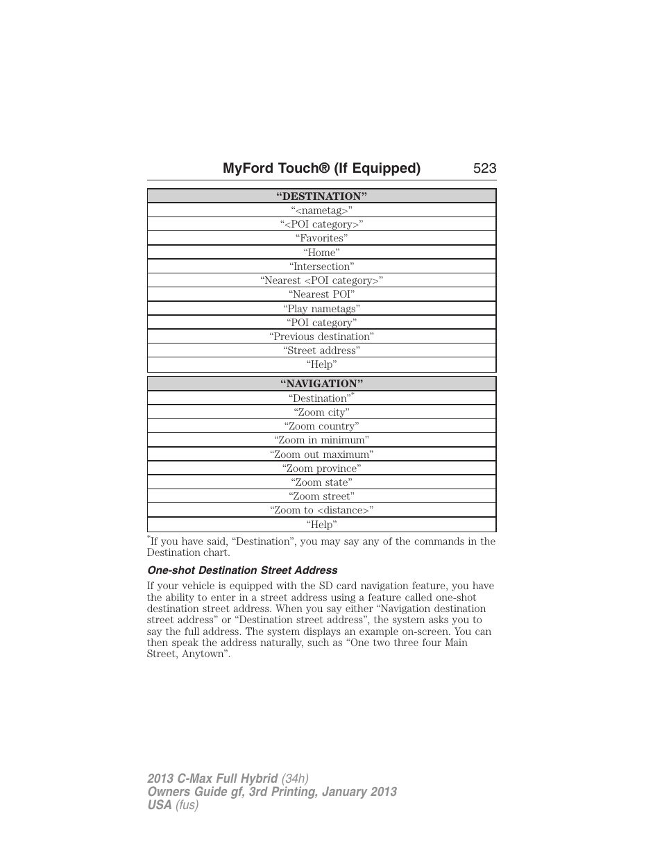 One-shot destination street address, Myford touch® (if equipped) 523 | FORD 2013 C-MAX Hybrid v.3 User Manual | Page 524 / 552