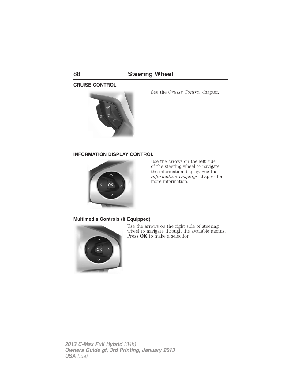 Cruise control, Information display control, Multimedia controls (if equipped) | 88 steering wheel | FORD 2013 C-MAX Hybrid v.3 User Manual | Page 89 / 552