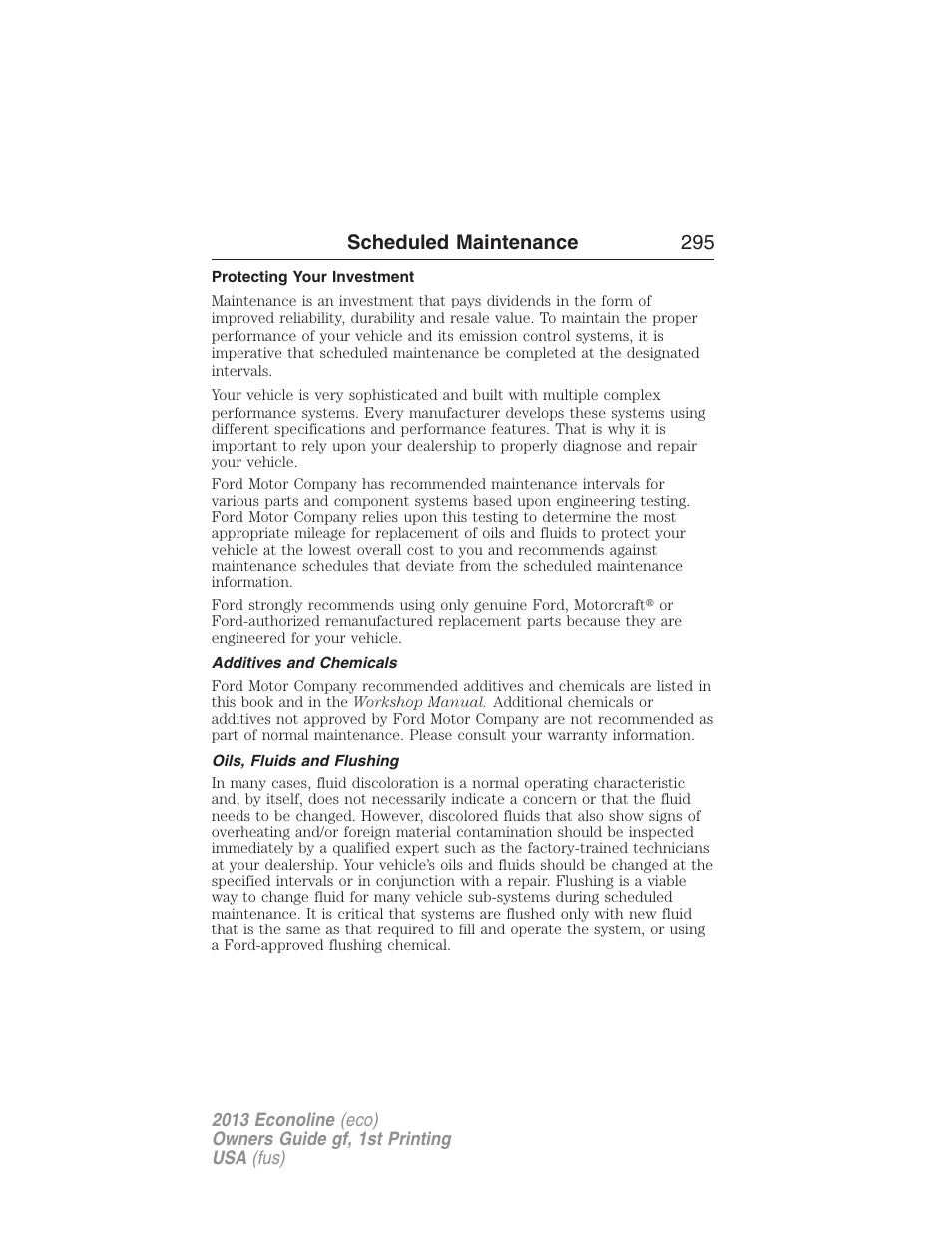 Protecting your investment, Additives and chemicals, Oils, fluids and flushing | Scheduled maintenance 295 | FORD 2013 E-450 v.1 User Manual | Page 295 / 416