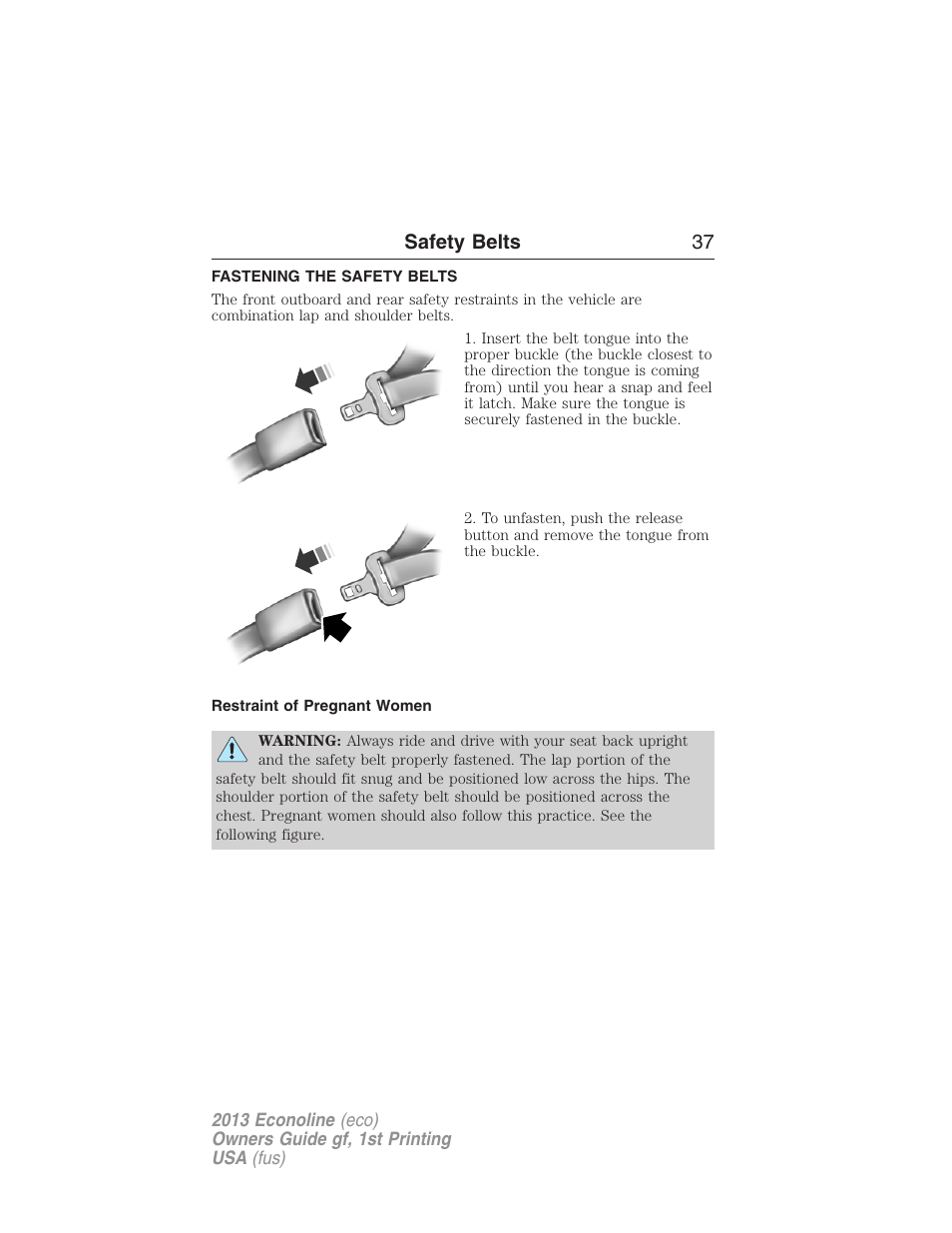 Fastening the safety belts, Restraint of pregnant women, Safety belts 37 | FORD 2013 E-450 v.1 User Manual | Page 37 / 416