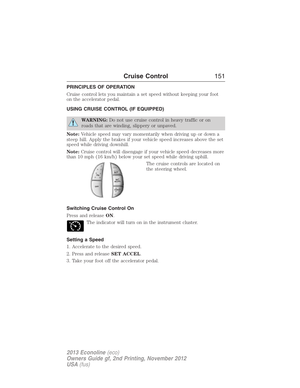 Cruise control, Principles of operation, Using cruise control (if equipped) | Switching cruise control on, Setting a speed, Using cruise control, Cruise control 151 | FORD 2013 E-450 v.2 User Manual | Page 152 / 437