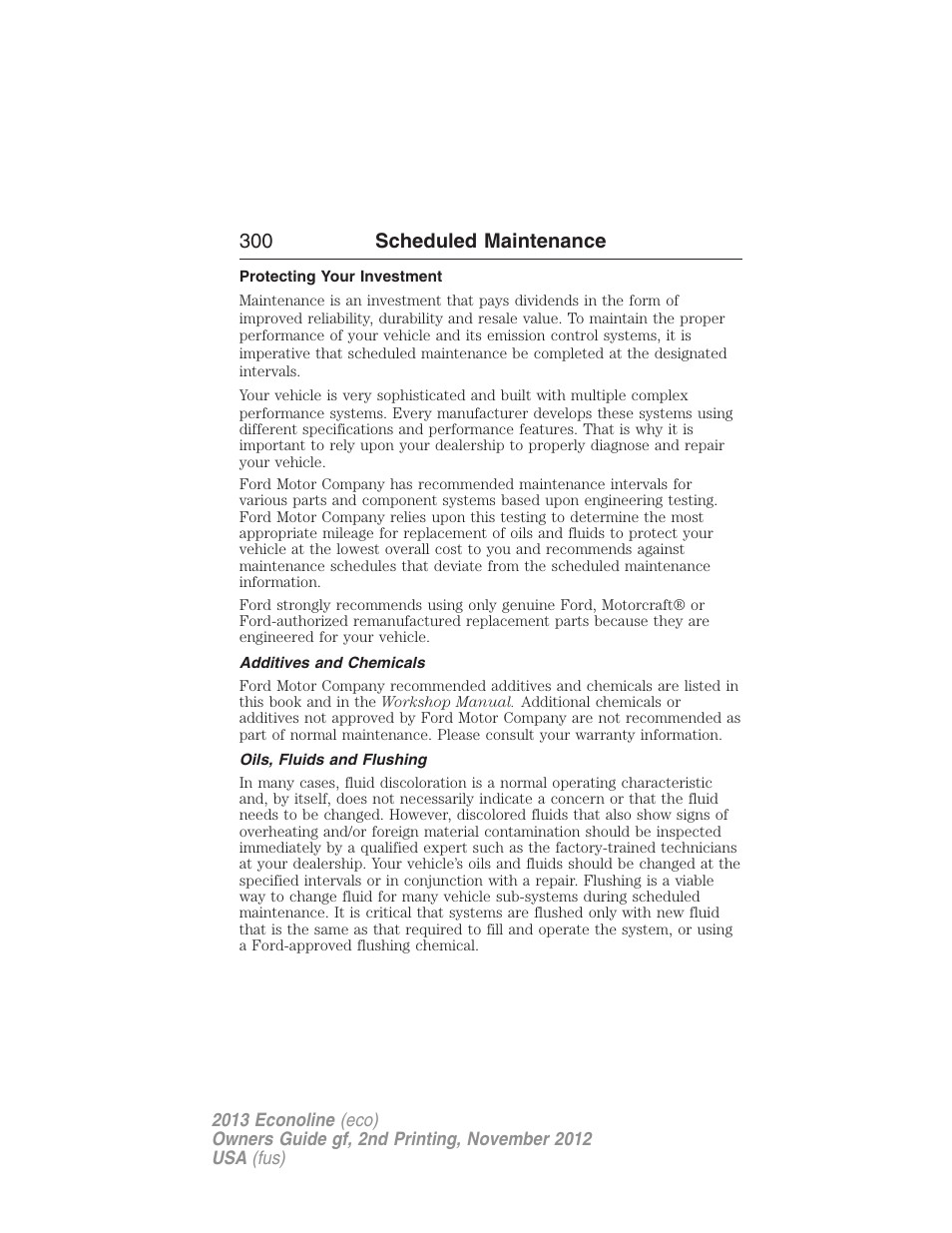 Protecting your investment, Additives and chemicals, Oils, fluids and flushing | 300 scheduled maintenance | FORD 2013 E-450 v.2 User Manual | Page 301 / 437