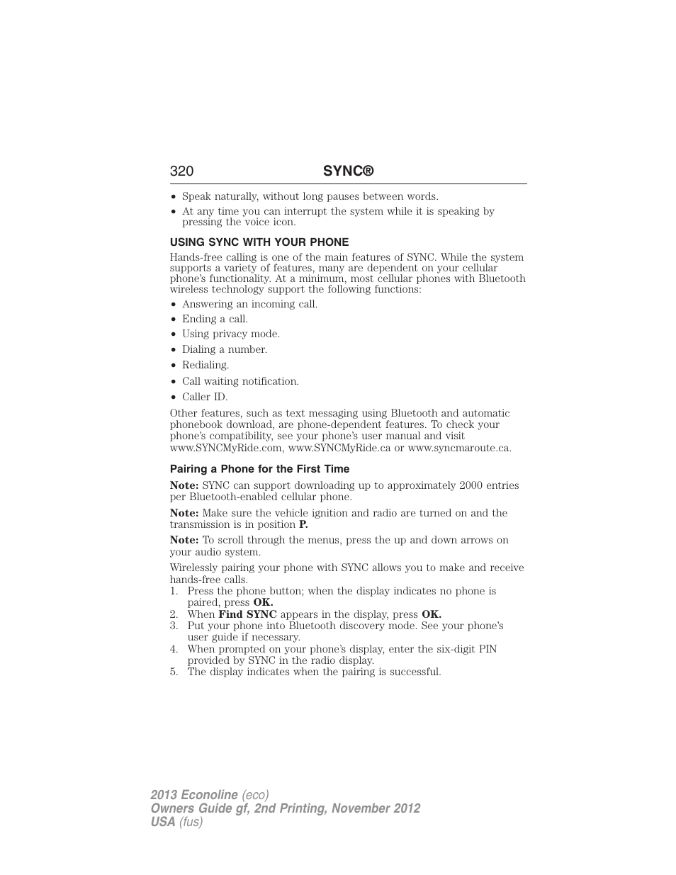 Using sync with your phone, Pairing a phone for the first time, Pairing your phone for the first time | 320 sync | FORD 2013 E-450 v.2 User Manual | Page 321 / 437