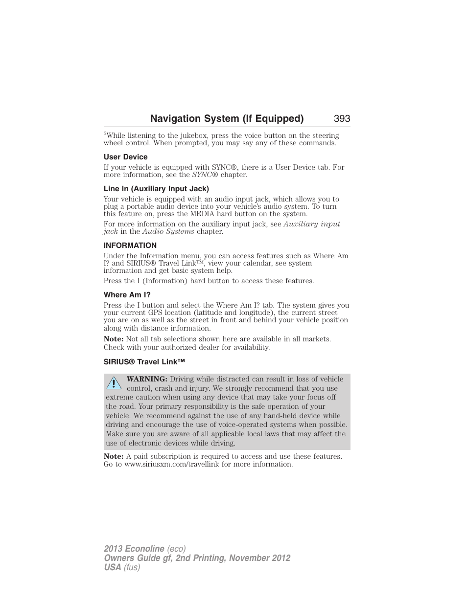 User device, Line in (auxiliary input jack), Information | Where am i, Sirius® travel link, Navigation system (if equipped) 393 | FORD 2013 E-450 v.2 User Manual | Page 394 / 437