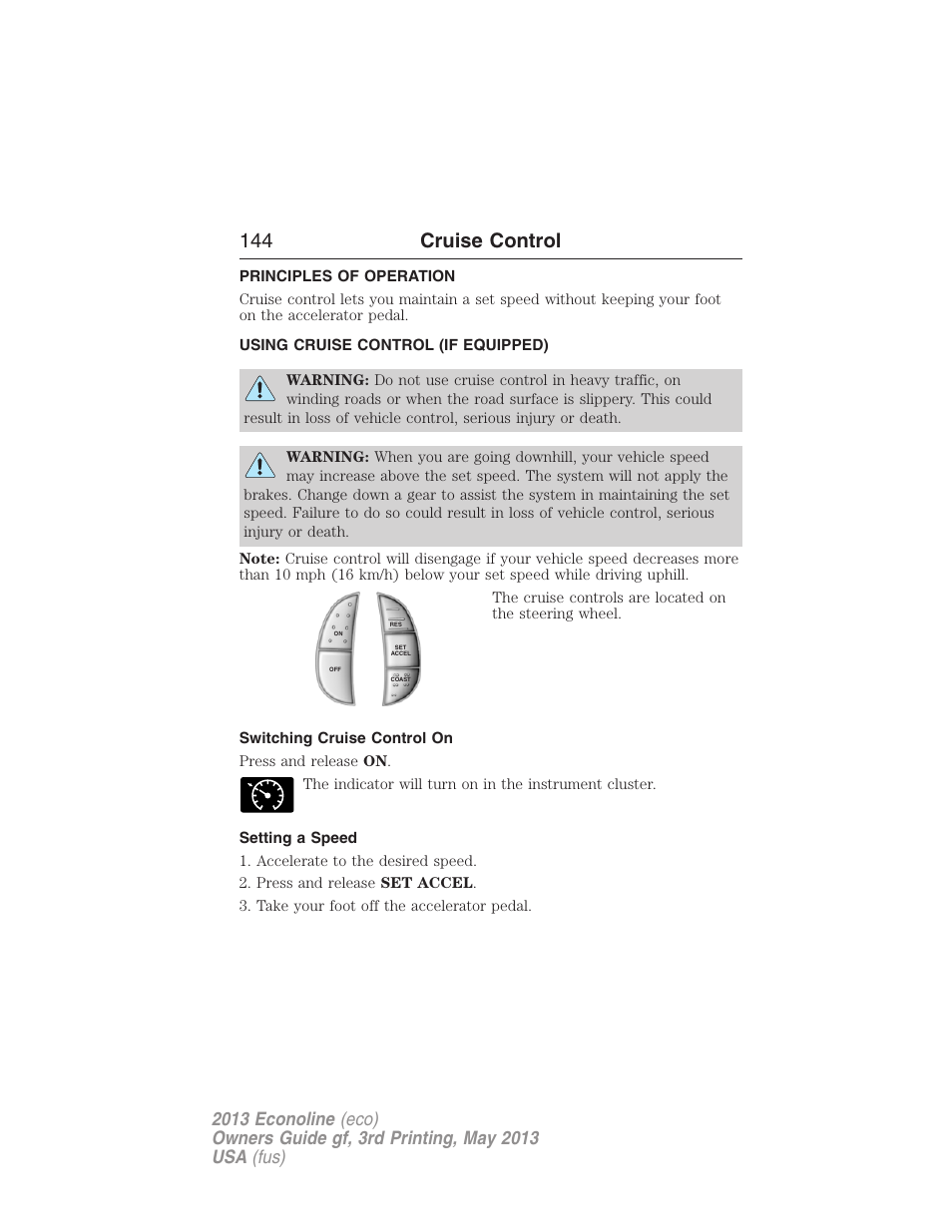 Cruise control, Principles of operation, Using cruise control (if equipped) | Switching cruise control on, Setting a speed, Using cruise control, 144 cruise control | FORD 2013 E-450 v.3 User Manual | Page 145 / 444