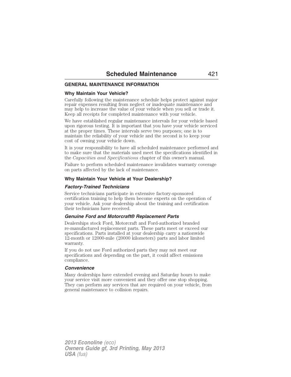 Scheduled maintenance, General maintenance information, Why maintain your vehicle | Why maintain your vehicle at your dealership, Factory-trained technicians, Genuine ford and motorcraft® replacement parts, Convenience, Scheduled maintenance 421 | FORD 2013 E-450 v.3 User Manual | Page 422 / 444