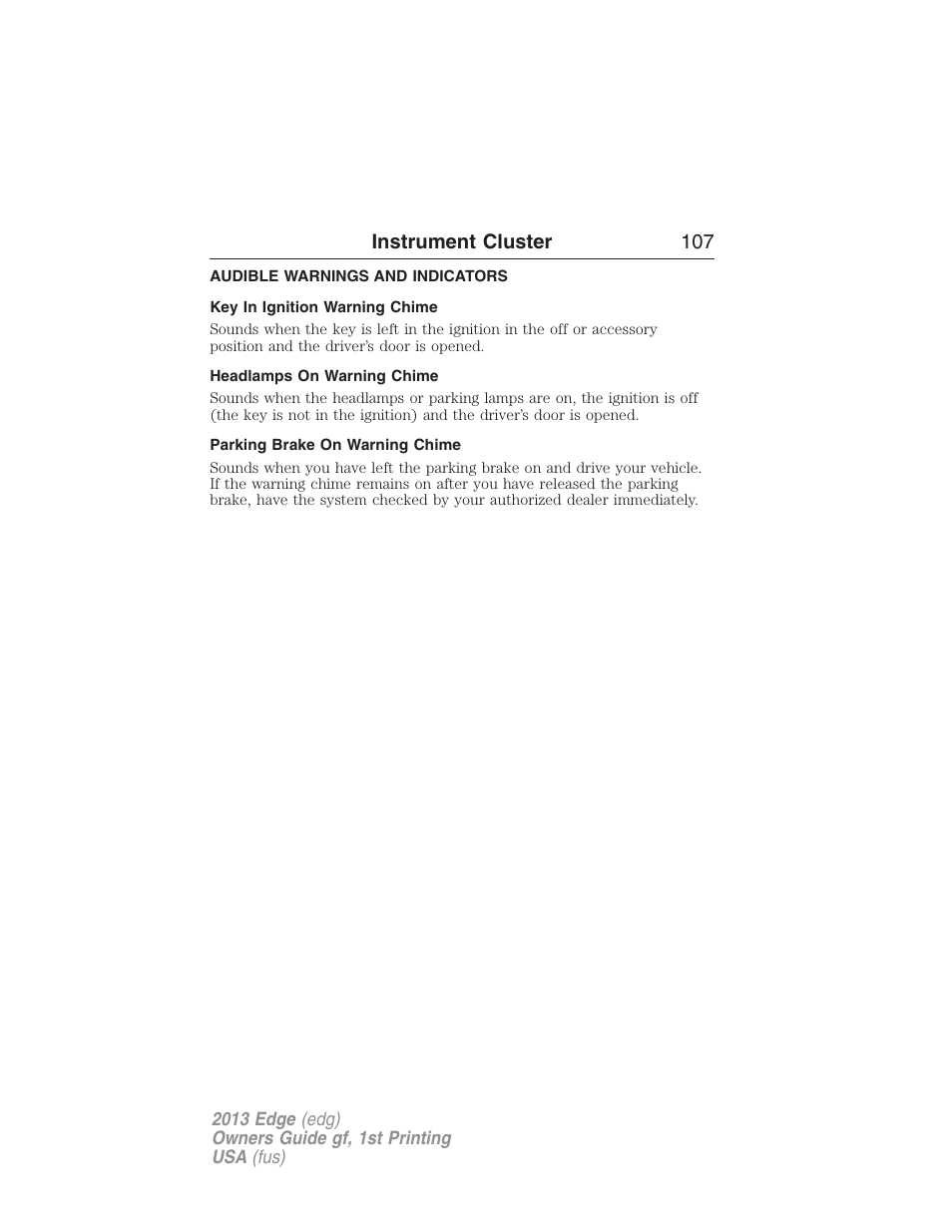 Audible warnings and indicators, Key in ignition warning chime, Headlamps on warning chime | Parking brake on warning chime, Instrument cluster 107 | FORD 2013 Edge v.1 User Manual | Page 107 / 526