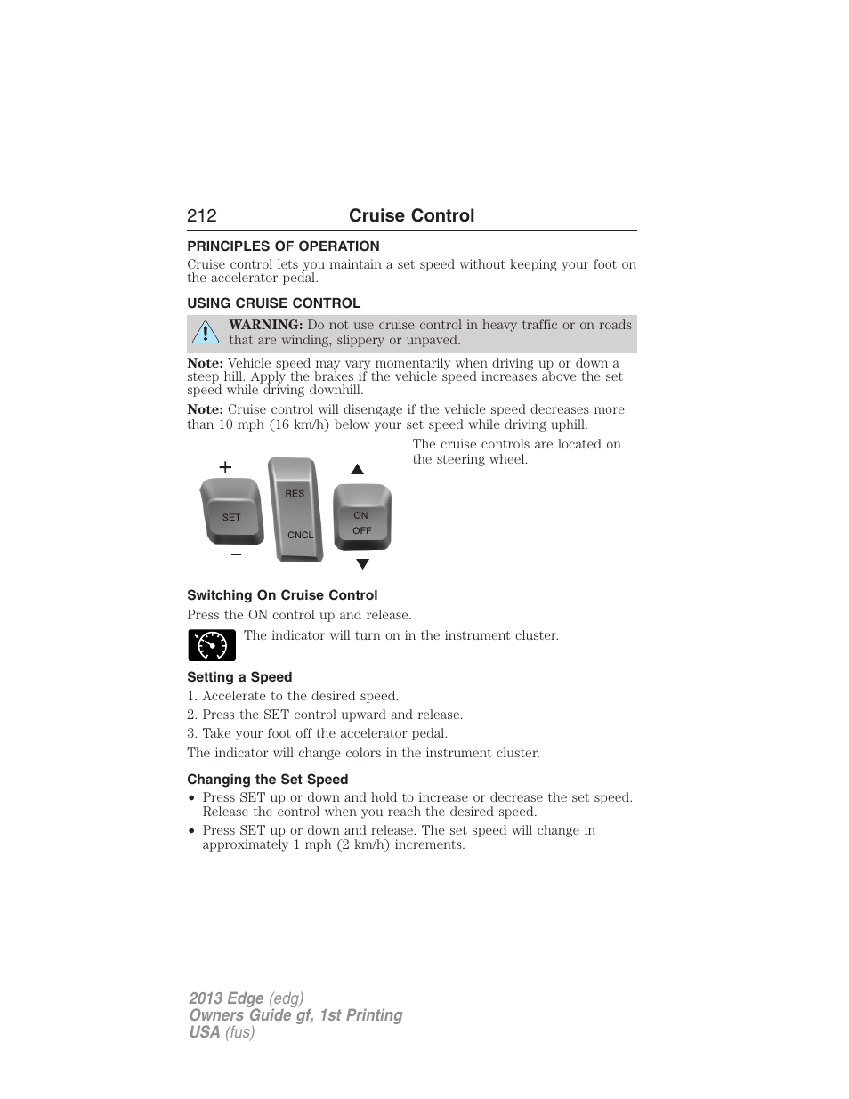 Cruise control, Principles of operation, Using cruise control | Switching on cruise control, Setting a speed, Changing the set speed, 212 cruise control | FORD 2013 Edge v.1 User Manual | Page 212 / 526