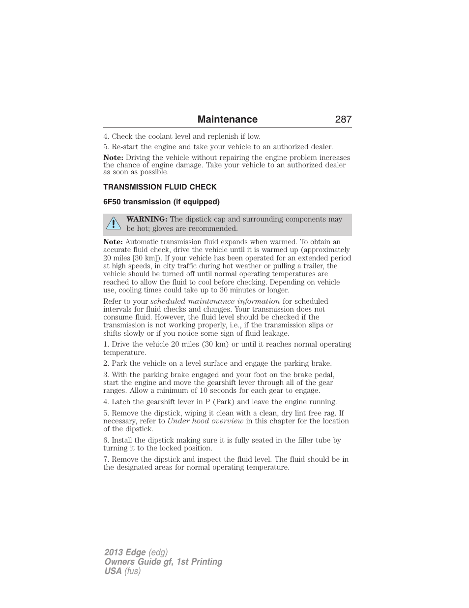 Transmission fluid check, 6f50 transmission (if equipped), Automatic transmission fluid check | Maintenance 287 | FORD 2013 Edge v.1 User Manual | Page 287 / 526