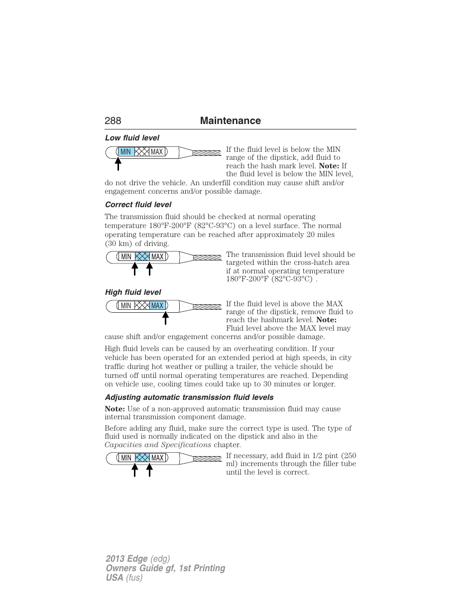 Low fluid level, Correct fluid level, High fluid level | Adjusting automatic transmission fluid levels, 288 maintenance | FORD 2013 Edge v.1 User Manual | Page 288 / 526