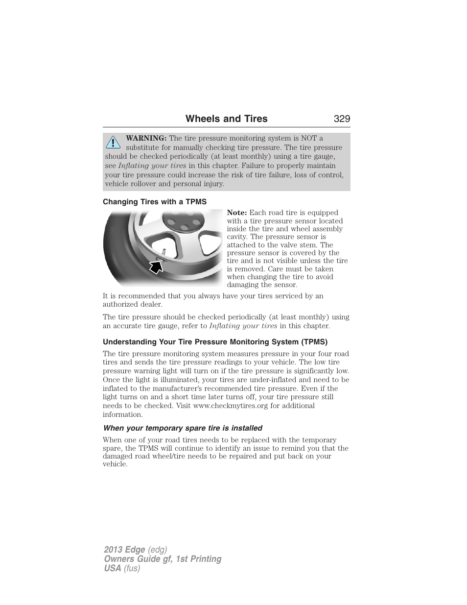 Changing tires with a tpms, When your temporary spare tire is installed, Wheels and tires 329 | FORD 2013 Edge v.1 User Manual | Page 329 / 526