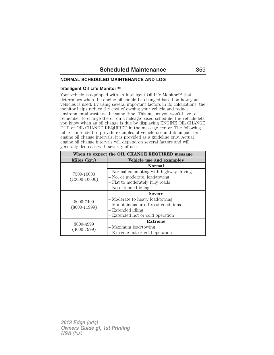 Normal scheduled maintenance and log, Intelligent oil life monitor, Scheduled maintenance 359 | FORD 2013 Edge v.1 User Manual | Page 359 / 526