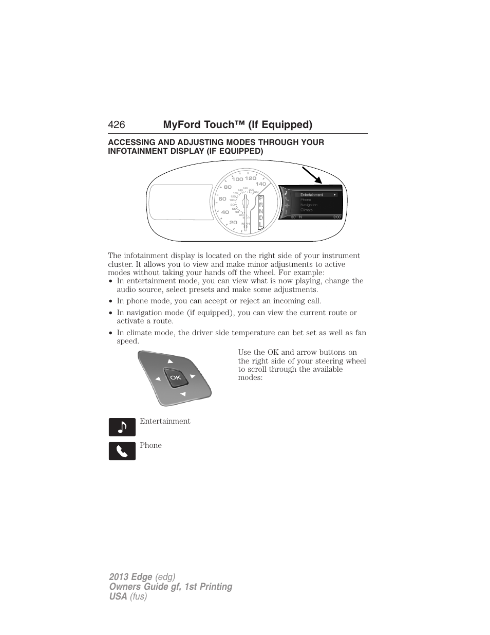 Infotainment display, 426 myford touch™ (if equipped) | FORD 2013 Edge v.1 User Manual | Page 426 / 526