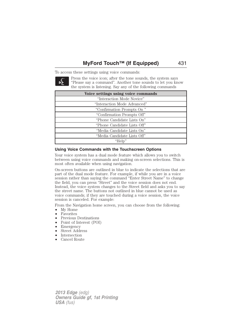 Using voice commands with the touchscreen options, Myford touch™ (if equipped) 431 | FORD 2013 Edge v.1 User Manual | Page 431 / 526