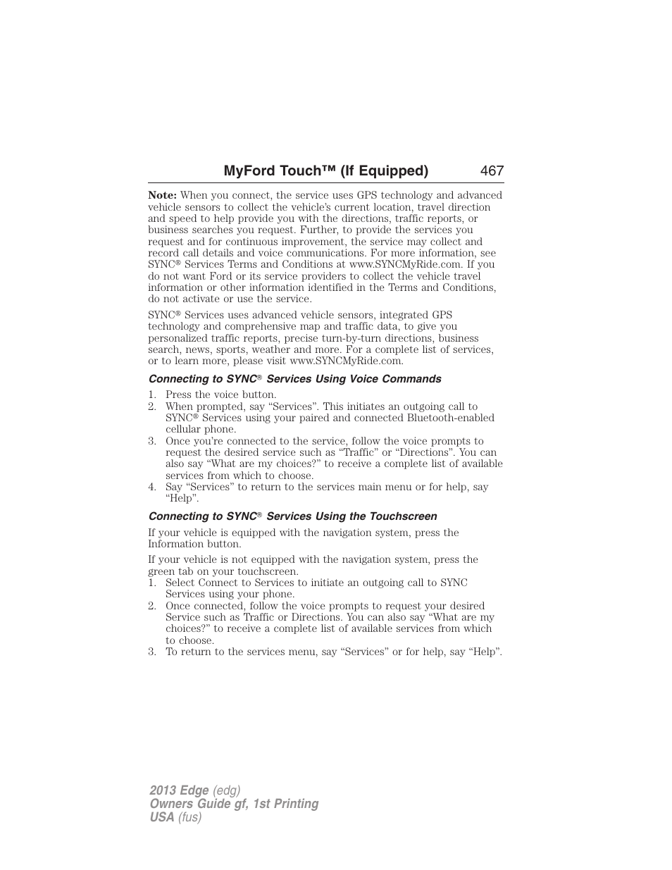 Connecting to sync? services using voice commands, Connecting to sync? services using the touchscreen, Myford touch™ (if equipped) 467 | FORD 2013 Edge v.1 User Manual | Page 467 / 526