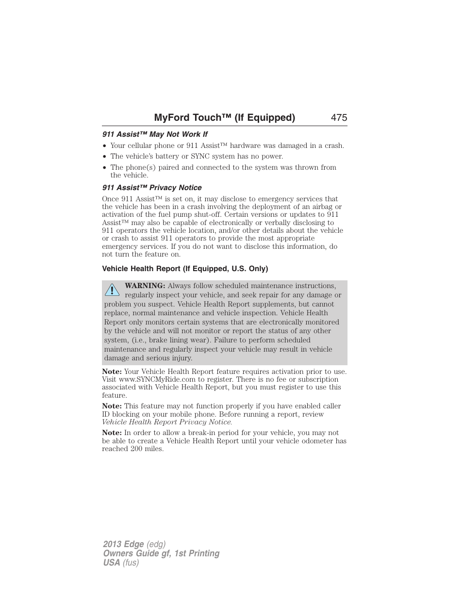 911 assist™ may not work if, 911 assist™ privacy notice, Vehicle health report (if equipped, u.s. only) | Myford touch™ (if equipped) 475 | FORD 2013 Edge v.1 User Manual | Page 475 / 526