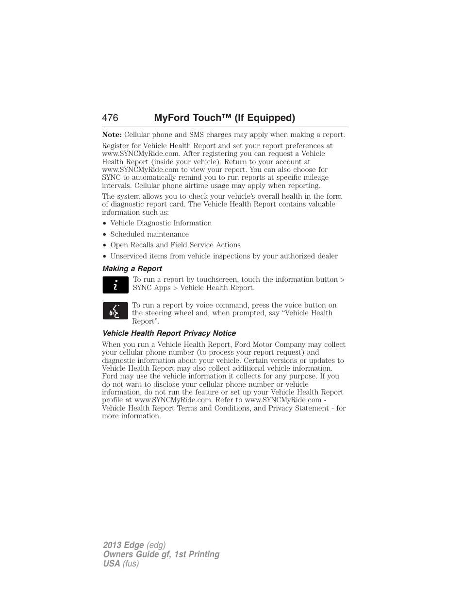 Making a report, Vehicle health report privacy notice, 476 myford touch™ (if equipped) | FORD 2013 Edge v.1 User Manual | Page 476 / 526