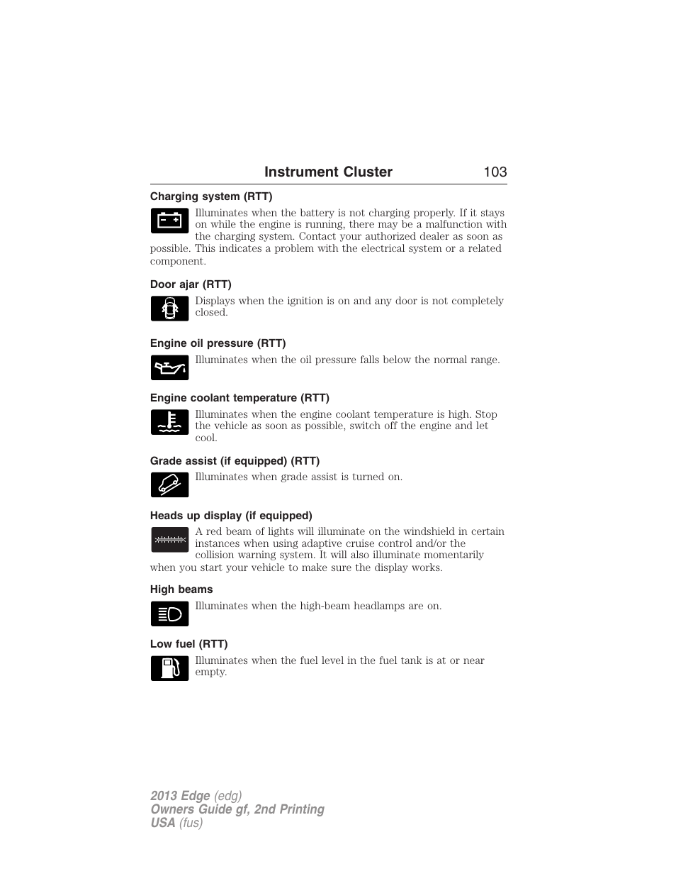 Charging system (rtt), Door ajar (rtt), Engine oil pressure (rtt) | Engine coolant temperature (rtt), Grade assist (if equipped) (rtt), Heads up display (if equipped), High beams, Low fuel (rtt), Instrument cluster 103 | FORD 2013 Edge v.2 User Manual | Page 103 / 513