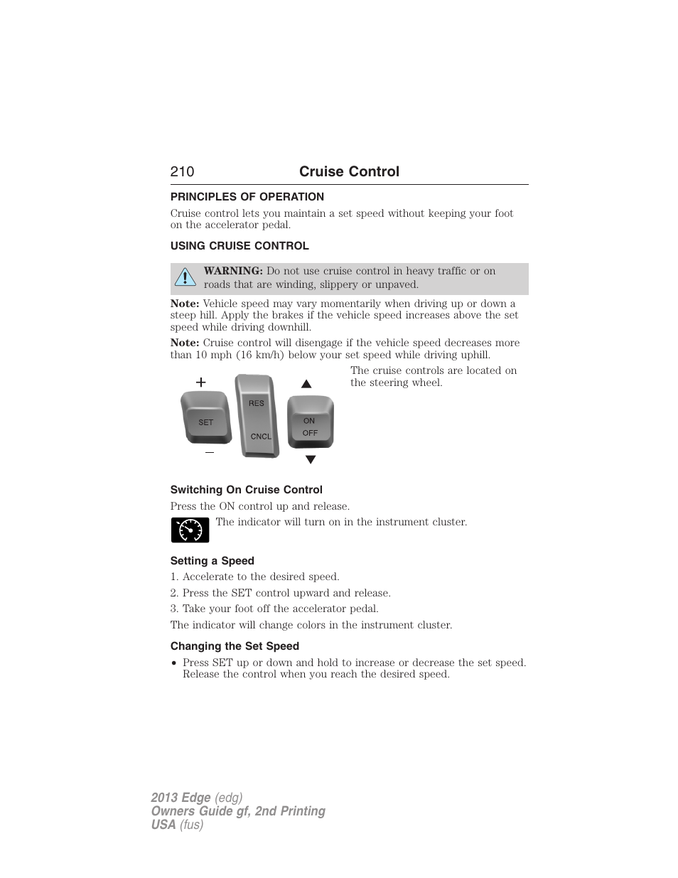 Cruise control, Principles of operation, Using cruise control | Switching on cruise control, Setting a speed, Changing the set speed, 210 cruise control | FORD 2013 Edge v.2 User Manual | Page 210 / 513