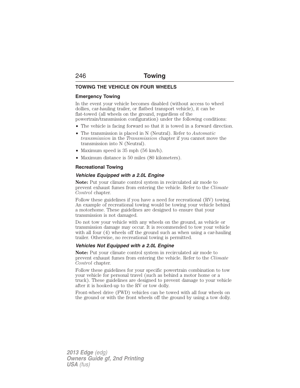 Towing the vehicle on four wheels, Emergency towing, Recreational towing | Vehicles equipped with a 2.0l engine, Vehicles not equipped with a 2.0l engine, 246 towing | FORD 2013 Edge v.2 User Manual | Page 246 / 513