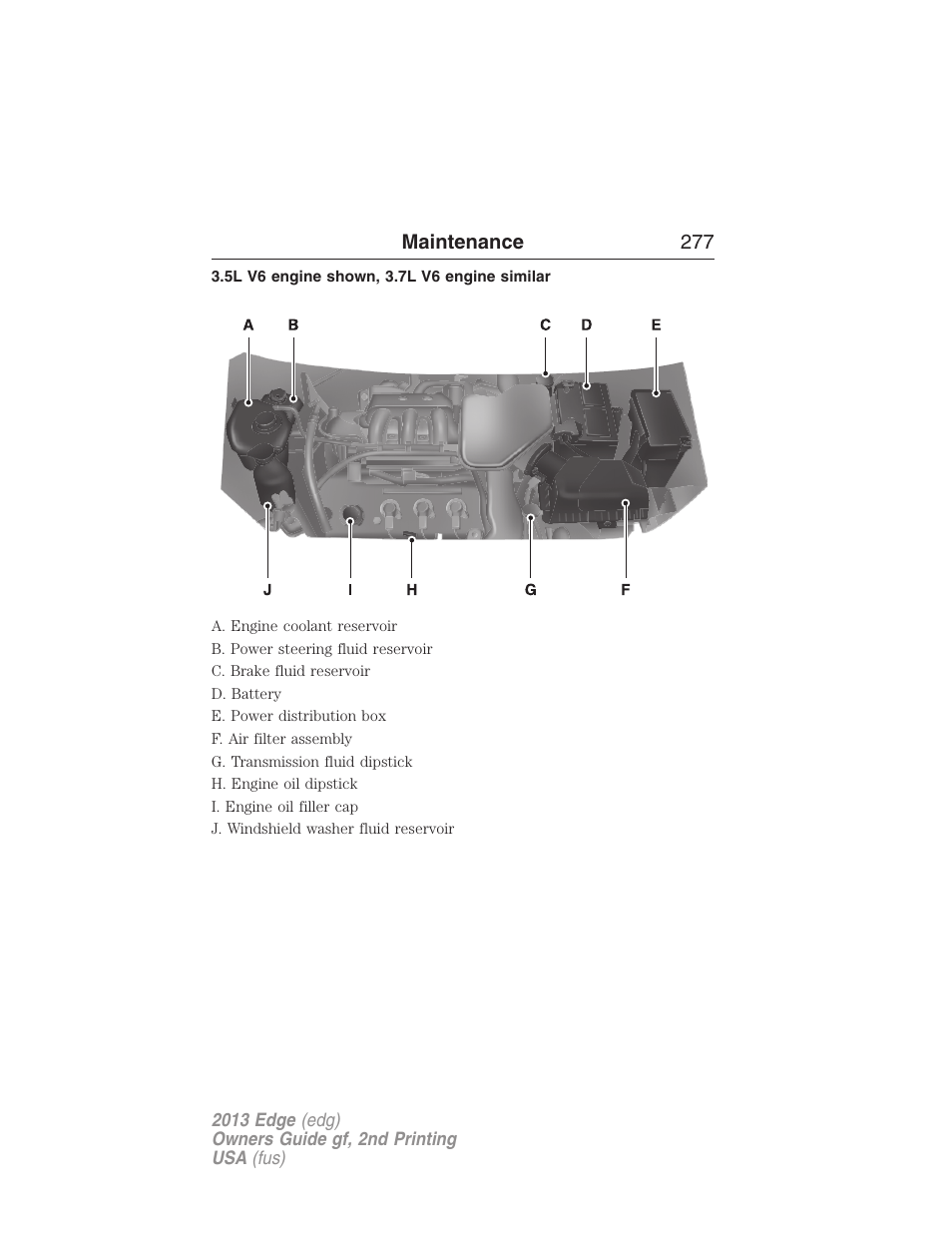 5l v6 engine shown, 3.7l v6 engine similar, Maintenance 277 | FORD 2013 Edge v.2 User Manual | Page 277 / 513