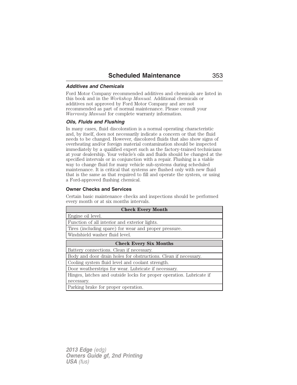 Additives and chemicals, Oils, fluids and flushing, Owner checks and services | Scheduled maintenance 353 | FORD 2013 Edge v.2 User Manual | Page 353 / 513