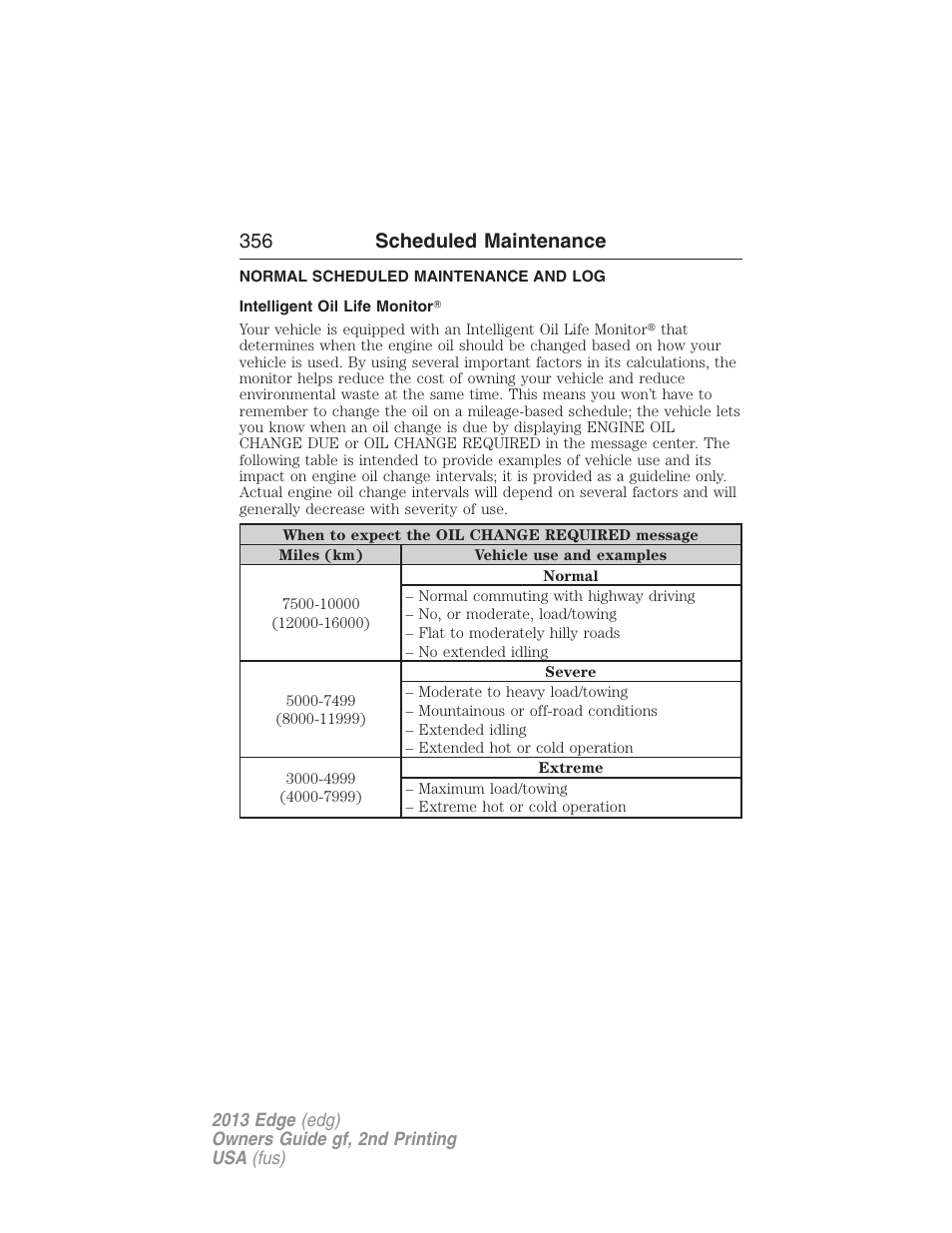 Normal scheduled maintenance and log, Intelligent oil life monitor, 356 scheduled maintenance | FORD 2013 Edge v.2 User Manual | Page 356 / 513