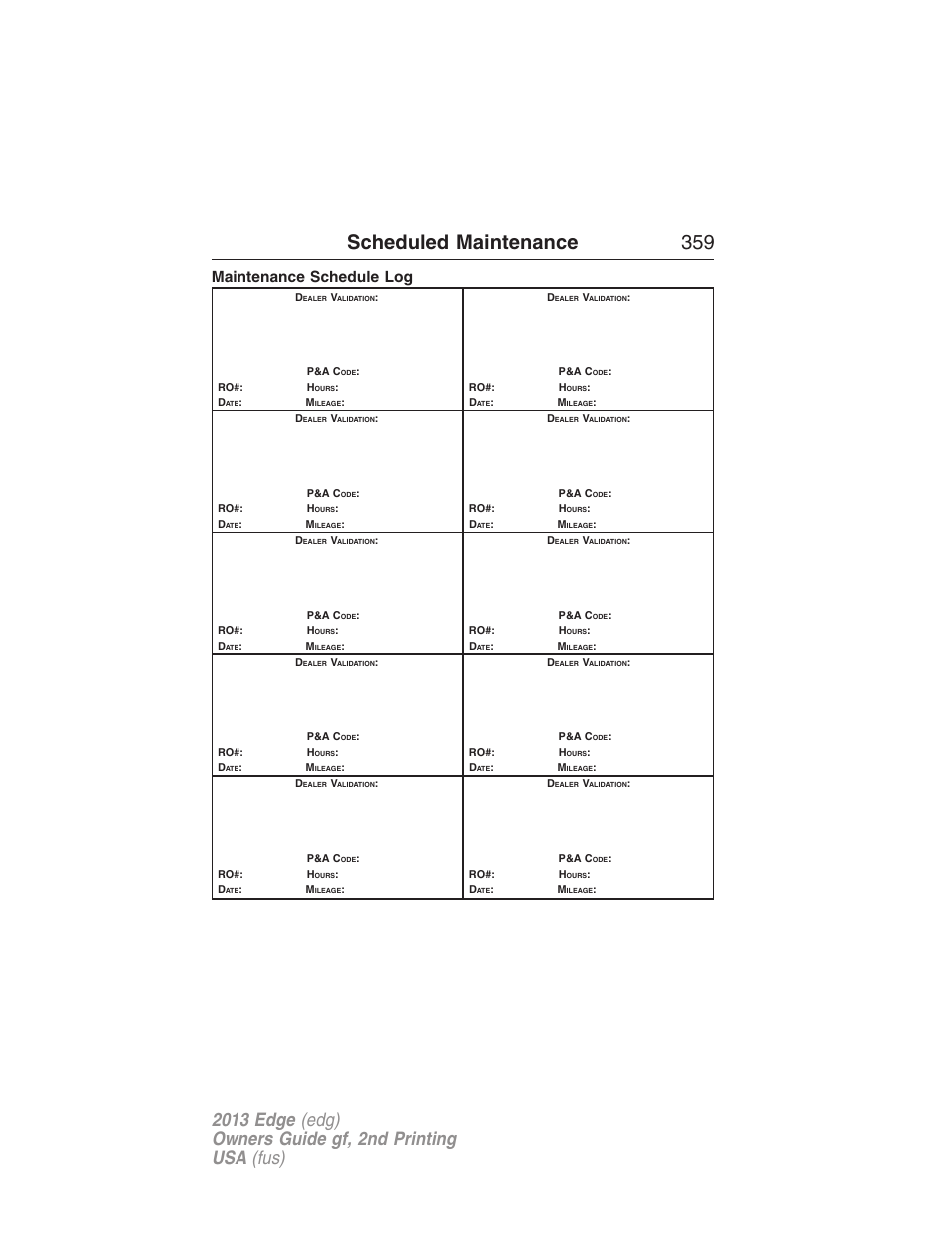 Maintenance schedule log, Scheduled maintenance 359 | FORD 2013 Edge v.2 User Manual | Page 359 / 513