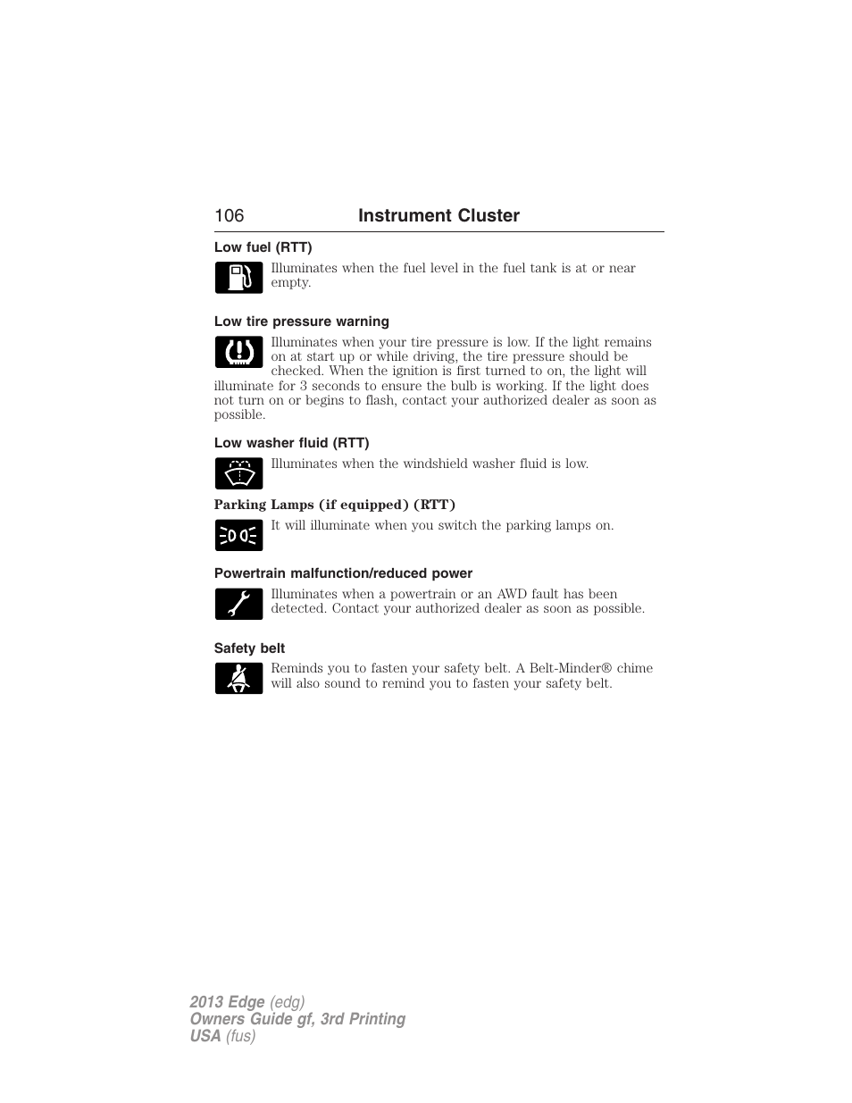Low fuel (rtt), Low tire pressure warning, Low washer fluid (rtt) | Powertrain malfunction/reduced power, Safety belt, 106 instrument cluster | FORD 2013 Edge v.3 User Manual | Page 107 / 521