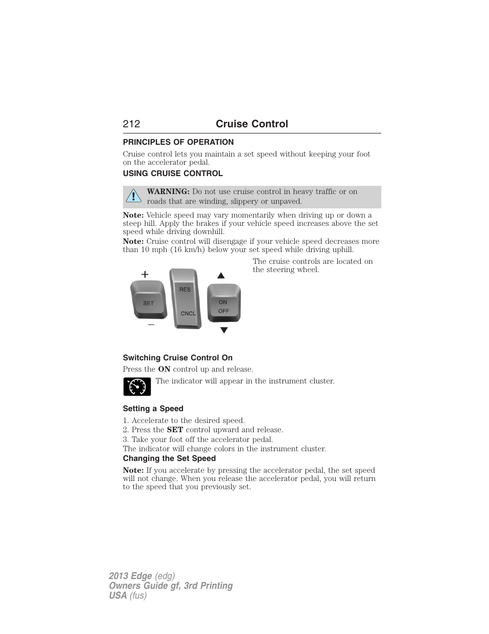 Cruise control, Principles of operation, Using cruise control | Switching cruise control on, Setting a speed, Changing the set speed, 212 cruise control | FORD 2013 Edge v.3 User Manual | Page 213 / 521