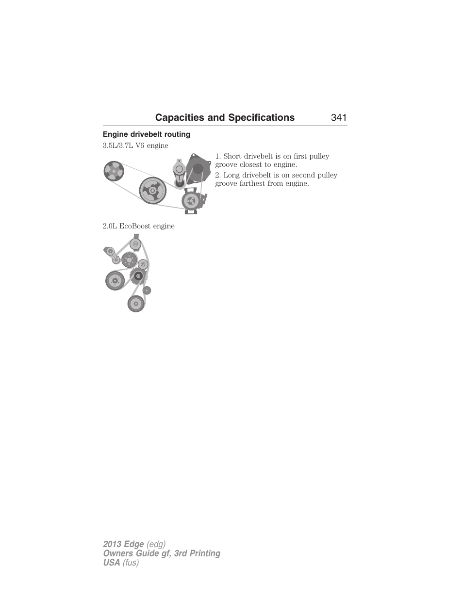 Engine drivebelt routing | FORD 2013 Edge v.3 User Manual | Page 342 / 521