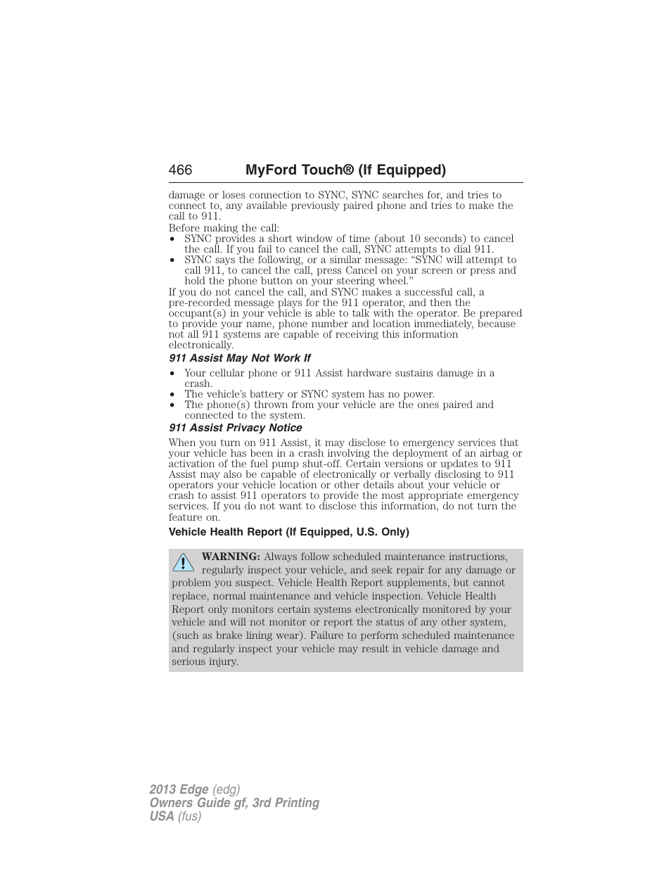 911 assist may not work if, 911 assist privacy notice, Vehicle health report (if equipped, u.s. only) | 466 myford touch® (if equipped) | FORD 2013 Edge v.3 User Manual | Page 467 / 521