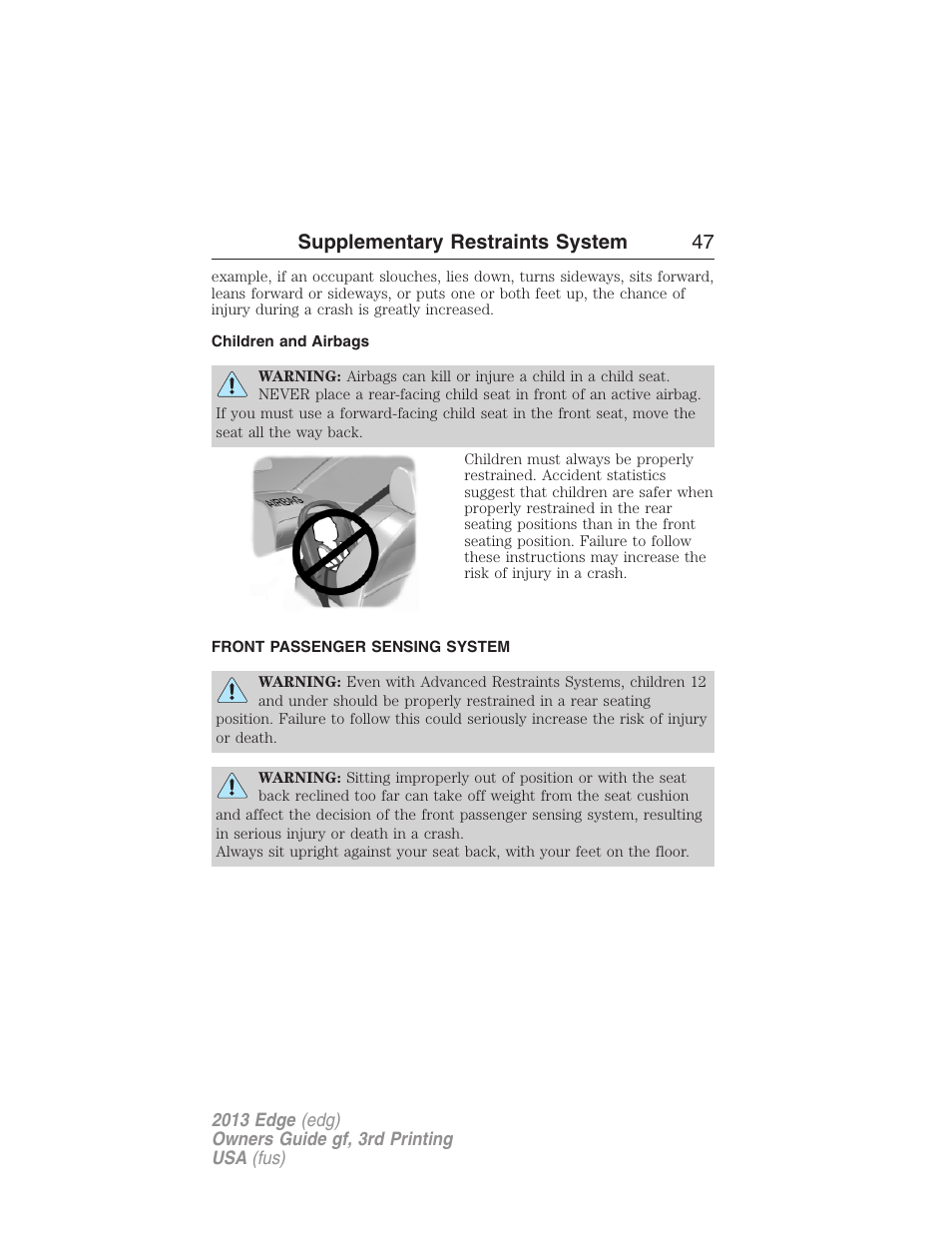 Children and airbags, Front passenger sensing system, Supplementary restraints system 47 | FORD 2013 Edge v.3 User Manual | Page 48 / 521