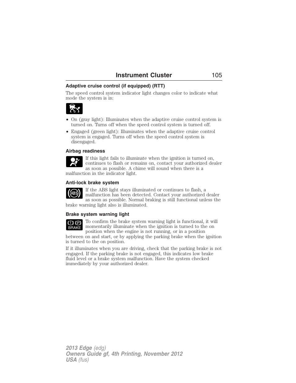 Adaptive cruise control (if equipped) (rtt), Airbag readiness, Anti-lock brake system | Brake system warning light, Instrument cluster 105 | FORD 2013 Edge v.4 User Manual | Page 106 / 533