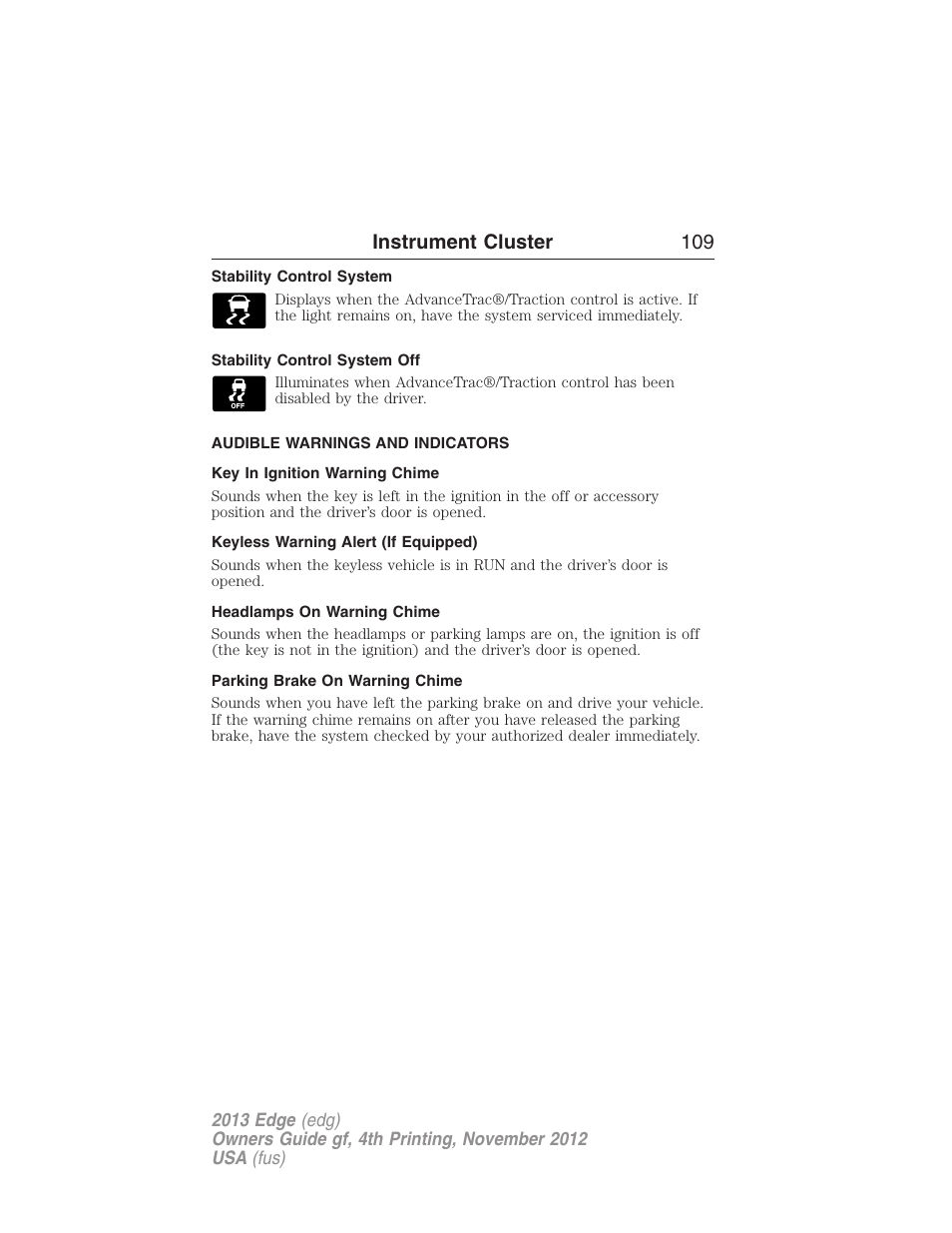 Stability control system, Stability control system off, Audible warnings and indicators | Key in ignition warning chime, Keyless warning alert (if equipped), Headlamps on warning chime, Parking brake on warning chime, Instrument cluster 109 | FORD 2013 Edge v.4 User Manual | Page 110 / 533