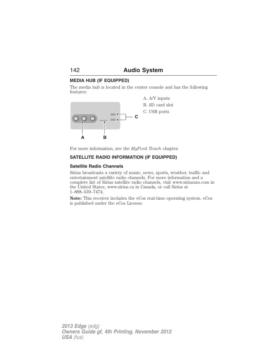 Media hub (if equipped), Satellite radio information (if equipped), Satellite radio channels | Satellite radio information, 142 audio system | FORD 2013 Edge v.4 User Manual | Page 143 / 533