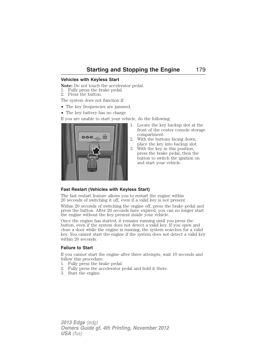 Vehicles with keyless start, Fast restart (vehicles with keyless start), Failure to start | Starting and stopping the engine 179 | FORD 2013 Edge v.4 User Manual | Page 180 / 533