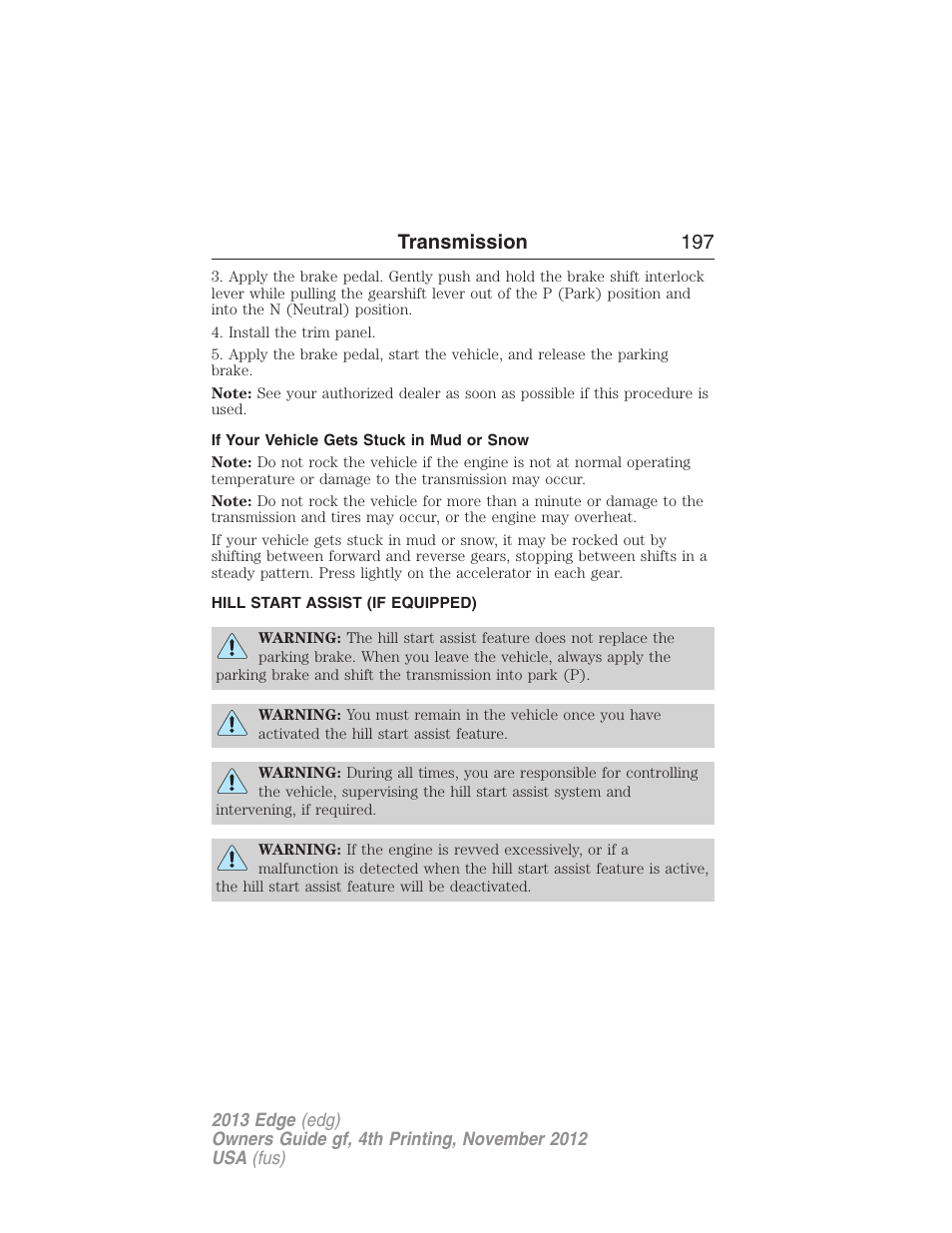 If your vehicle gets stuck in mud or snow, Hill start assist (if equipped), Hill start assist | Transmission 197 | FORD 2013 Edge v.4 User Manual | Page 198 / 533