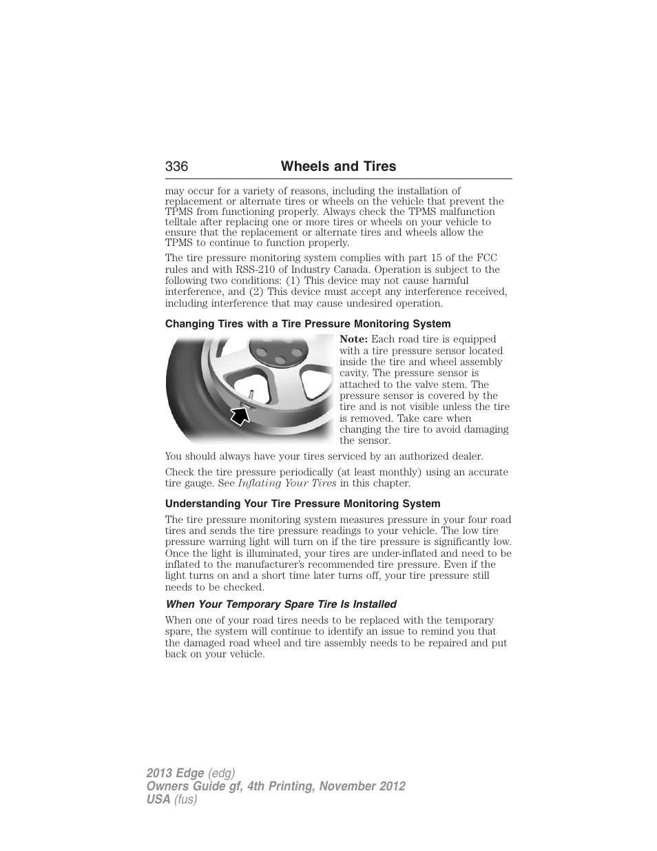 Understanding your tire pressure monitoring system, When your temporary spare tire is installed, 336 wheels and tires | FORD 2013 Edge v.4 User Manual | Page 337 / 533