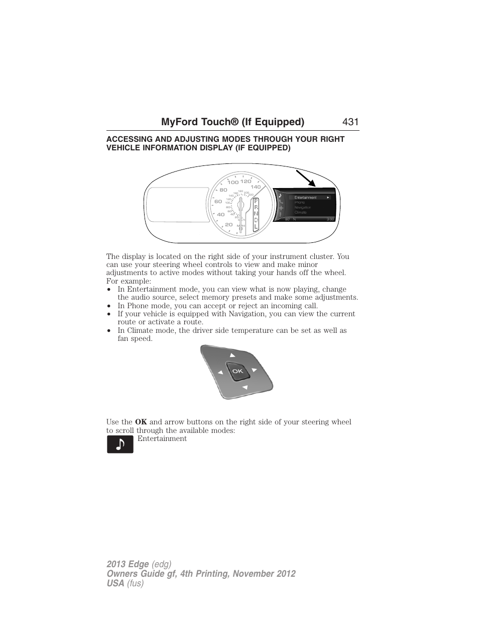 Infotainment display, Myford touch® (if equipped) 431 | FORD 2013 Edge v.4 User Manual | Page 432 / 533