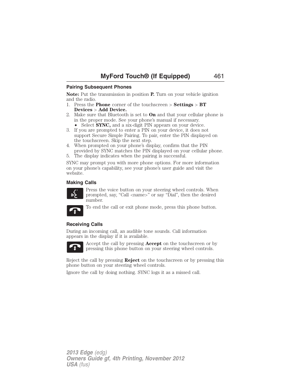 Pairing subsequent phones, Making calls, Receiving calls | Myford touch® (if equipped) 461 | FORD 2013 Edge v.4 User Manual | Page 462 / 533