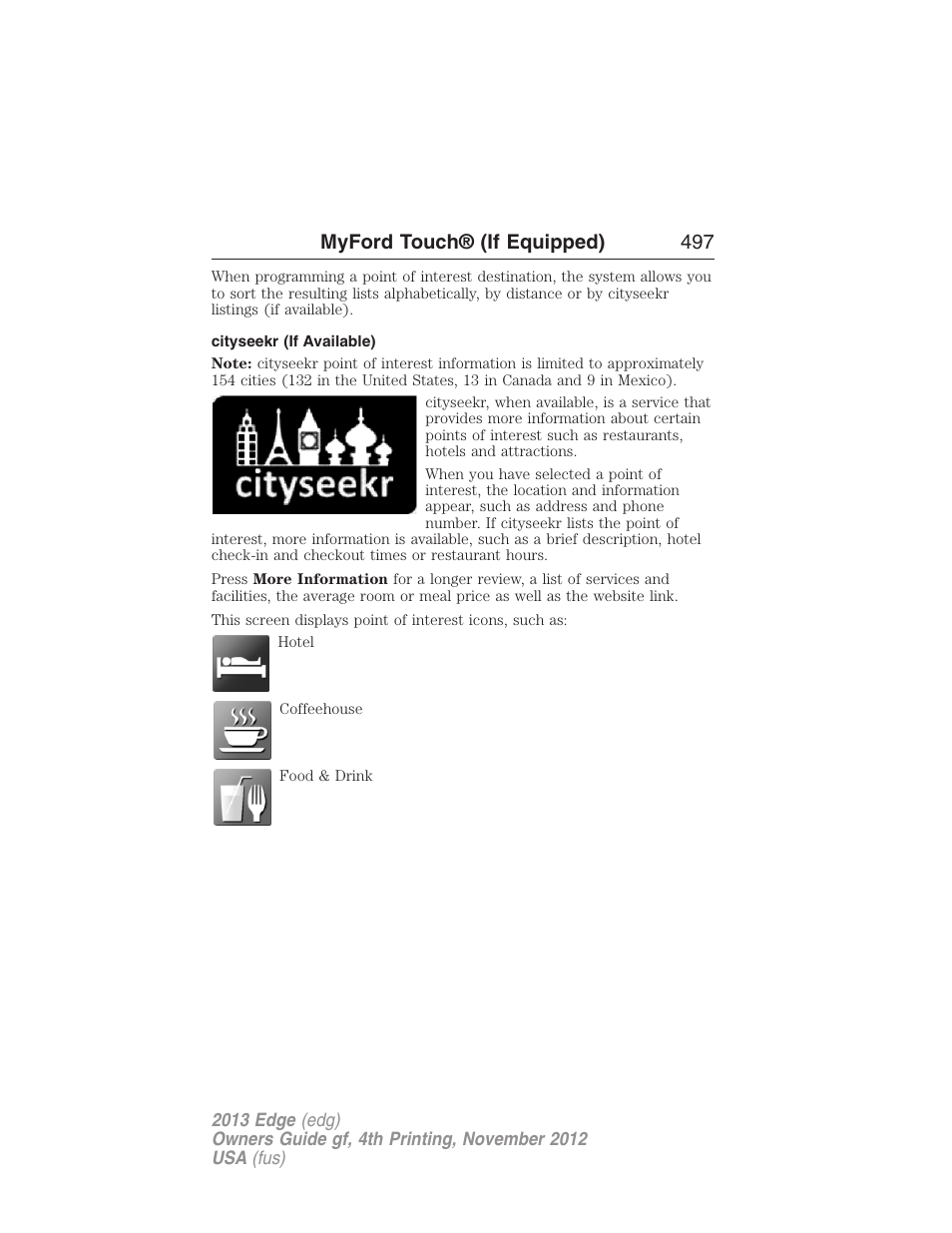 Cityseekr (if available), Myford touch® (if equipped) 497 | FORD 2013 Edge v.4 User Manual | Page 498 / 533