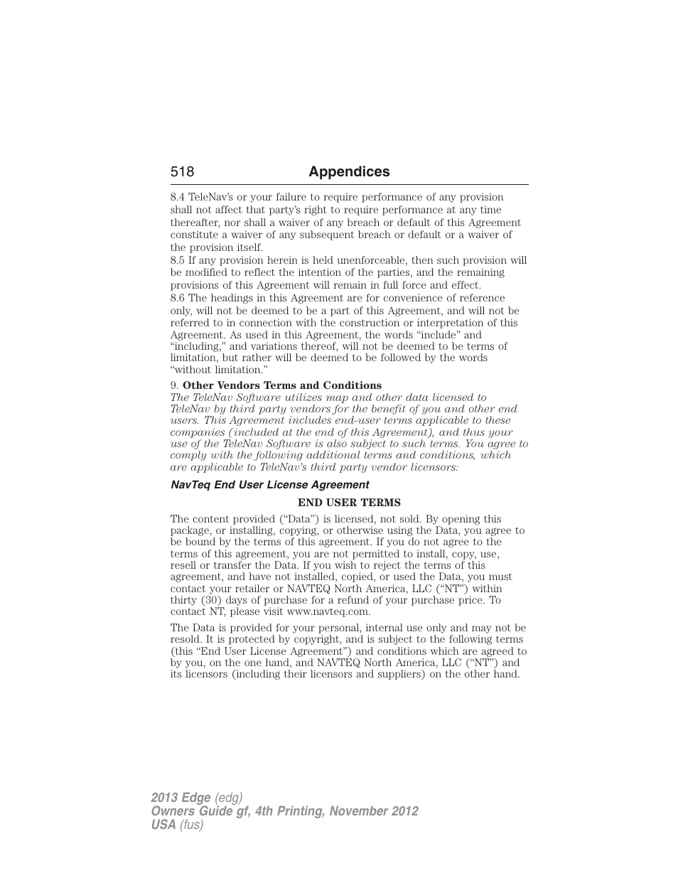Navteq end user license agreement, 518 appendices | FORD 2013 Edge v.4 User Manual | Page 519 / 533