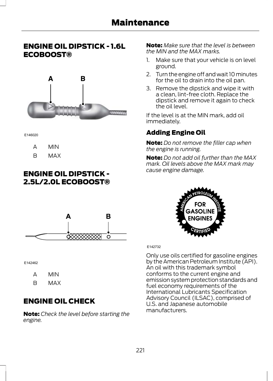 Engine oil dipstick, Engine oil check, Engine oil dipstick - 1.6l | Ecoboost, Engine oil dipstick - 2.5l/2.0l, Maintenance, Engine oil dipstick - 1.6l ecoboost, Engine oil dipstick - 2.5l/2.0l ecoboost | FORD 2013 Escape v.2 User Manual | Page 224 / 432