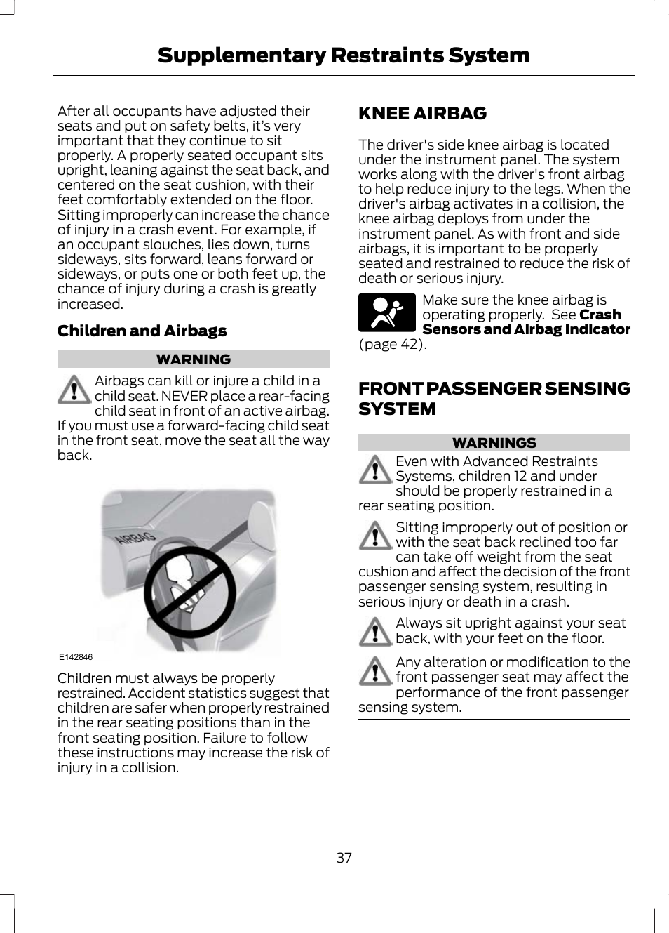 Knee airbag, Front passenger sensing system, Knee airbag front passenger sensing system | Supplementary restraints system | FORD 2013 Escape v.2 User Manual | Page 40 / 432